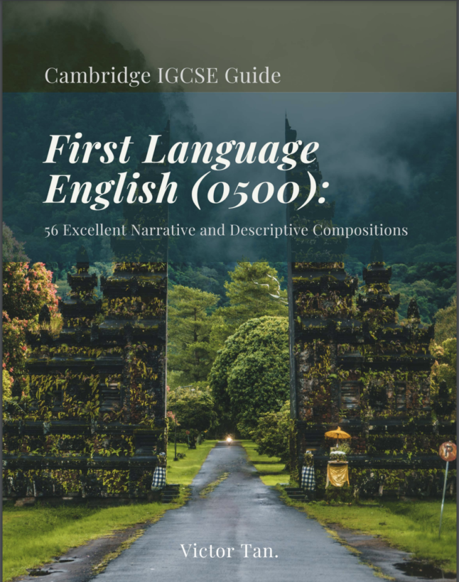 First Language English (0500) - 56 Excellent Narrative and Descriptive Compositions